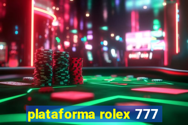 plataforma rolex 777